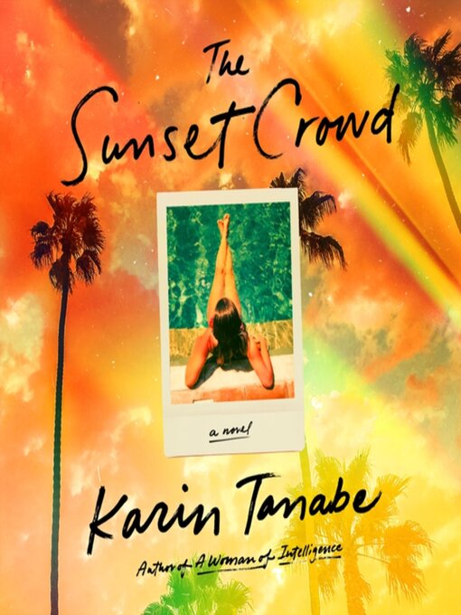 Title details for The Sunset Crowd by Karin Tanabe - Available